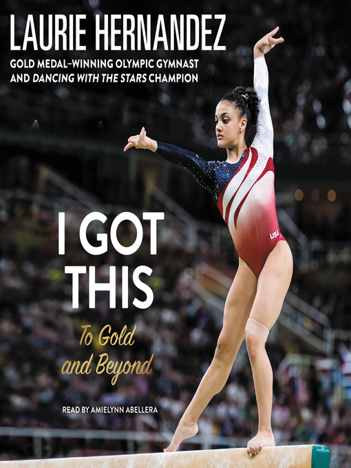 Title details for I Got This by Laurie Hernandez - Available